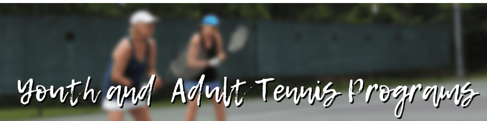 Youth and Adult Tennis Programs