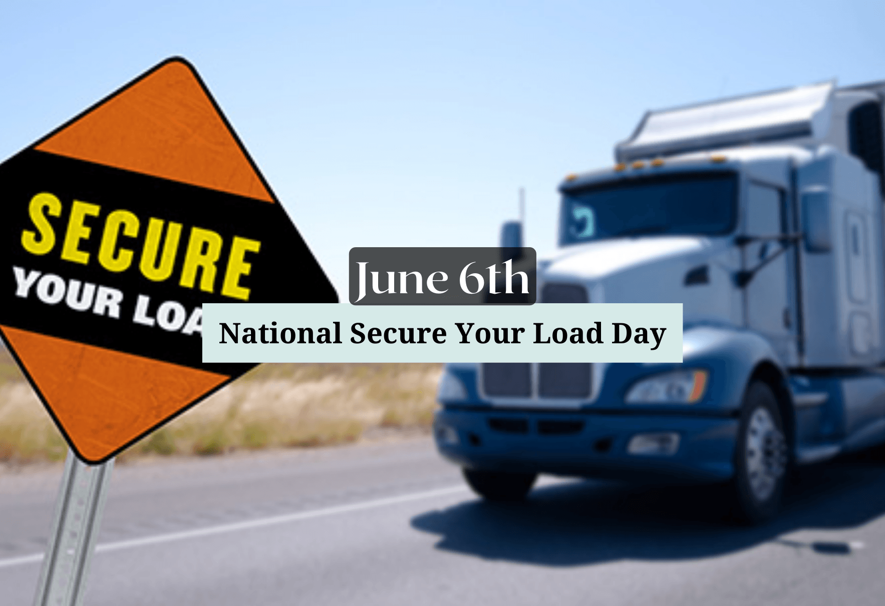 Secure Your Load Road Sign with Semi Truck