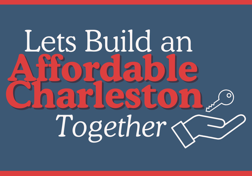 Lets Build an Affordable Charleston Together